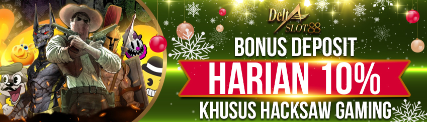 BONUS DEPOSIT HACKSAW GAMING