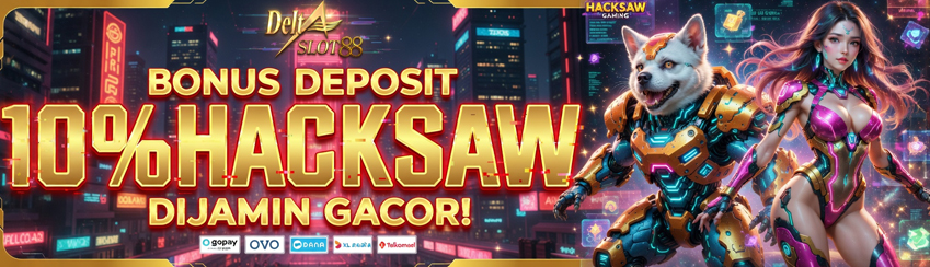 BONUS DEPOSIT HACKSAW GAMING